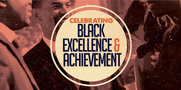 Celebrating Black Excellence & Achievement