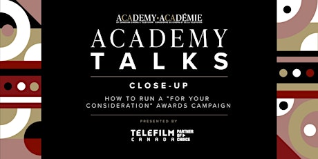 Academy Talks: Close-Up | How to Run a “For Your Consideration”  Campaign