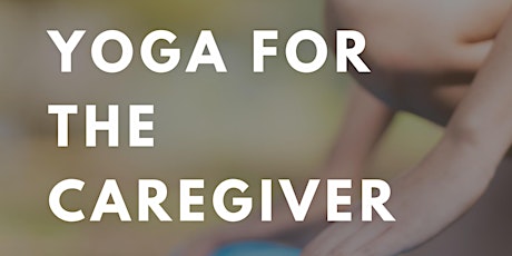 Yoga For The Caregiver tickets