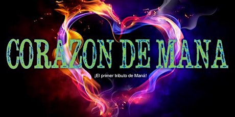 Mana Tribute by Corazon De Mana! tickets