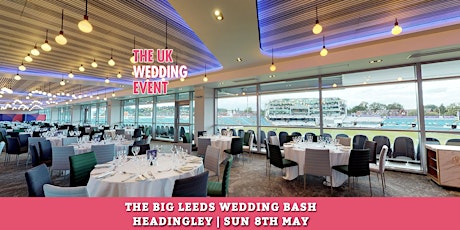 The Big Leeds Wedding Bash | Headingley Stadium tickets
