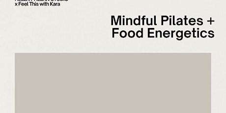 Mindful Pilates + Food Energetics tickets