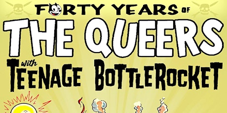 The Queers  & Teenage Bottlerocket tickets