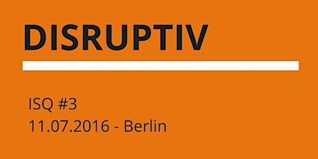 Hauptbild für InnovationSquare #3: Disruptiv