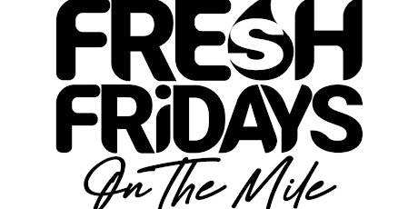 Fresh Fridays on The Mile tickets