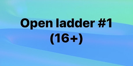 Open ladder #1 registration (16+ event) primary image