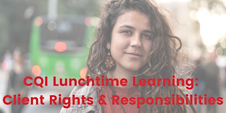 CQI Lunchtime Learning: Client Rights & Responsibilities tickets