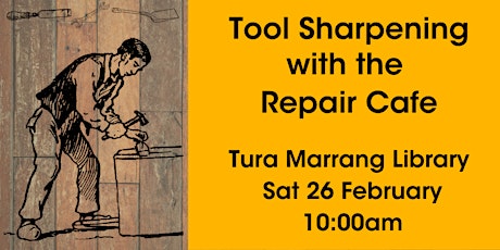 Tool Sharpening with the Repair Cafe @ Tura Marrang Library tickets