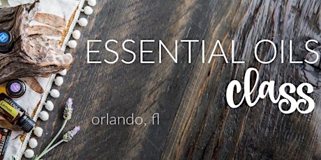 Essential Oil 101 Class: Orlando primary image