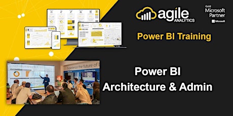 Power BI Architecture & Admin - Online - Australia - 01 Feb 2022 tickets