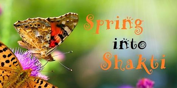 Yoga Workshop: Spring into Shakti