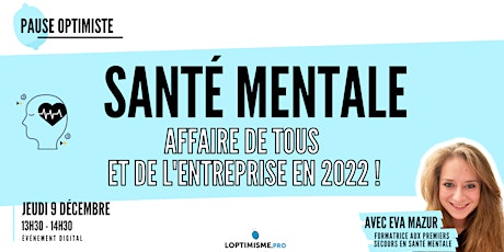 Santé mentale : affaire de tous et de l'entreprise en 2022 !