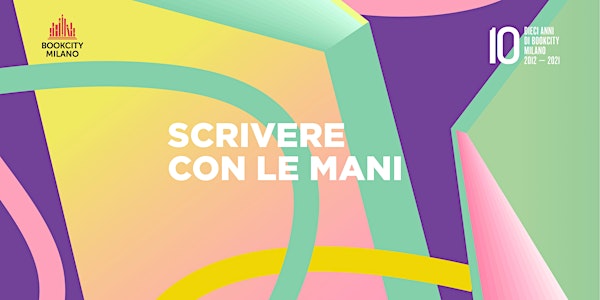 BookCity Milano 2021- "Scrivere con le mani" - 18 | 11| 2021 - ore 17.00
