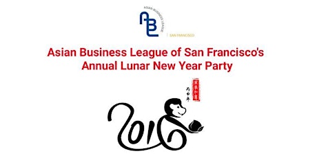 Image principale de Asian Business League of San Francisco's Annual Lunar New Year Party