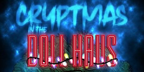 Cryptmas in the Doll Haus tickets