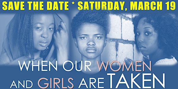 WHEN OUR WOMEN AND GIRLS ARE TAKEN