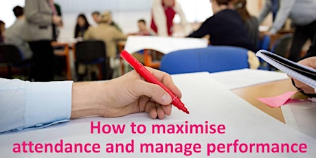 How to maximise attendance and manage performance - 5th Oct 2022 tickets