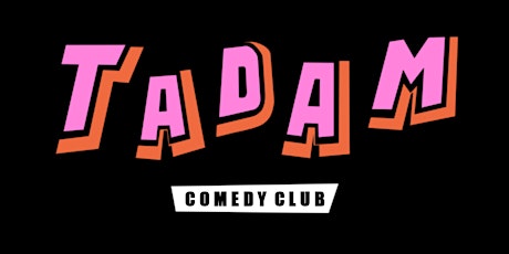 TADAM Comedy Club billets