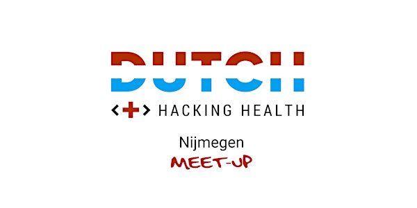 Hacking Health Nijmegen 2016 - Meetup