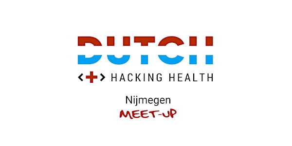 Hacking Health Nijmegen 2016 - Meetup