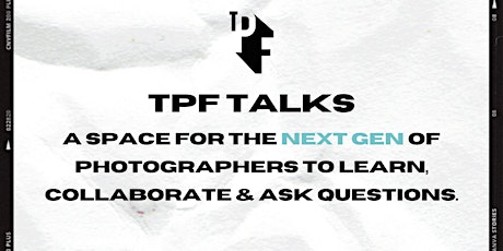 TPF TALKS - MARCH tickets