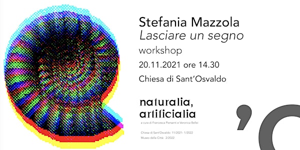 Stefania Mazzola, "Lasciare un segno" / Workshop d'artista