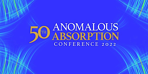 50th Anomalous Absorption Conference 2022