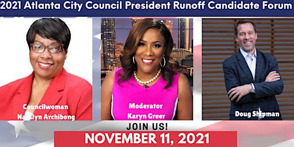 City of Atlanta City Council President  Runoff Candidate Forum 2021