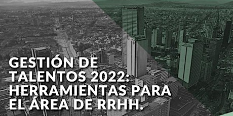 Imagen principal de Gestión de Talentos 2022: Herramientas para RRHH.