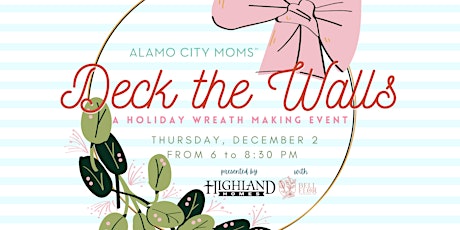 Deck the Walls : A Holiday Wreath Making Event with Alamo City Moms primary image