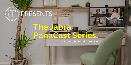 iT1 Presents: The Jabra PanaCast Series - A Lunch and Learn primary image