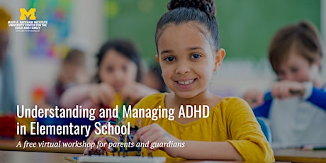 Understanding and Managing ADHD in Elementary School - Free Workshop tickets