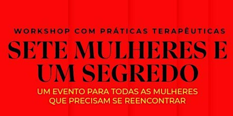 Imagem principal do evento WORKSHOP - Sete mulheres e um segredo