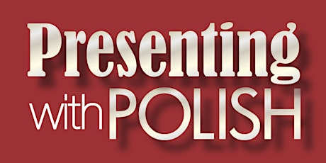 Presenting with Polish - A Masters Class primary image