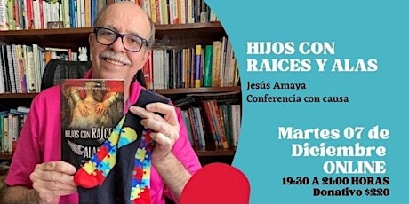 Imagen principal de Conferencia del Dr. Jesús Amaya Hijos con Raíces y Alas