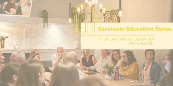 Serotonin Education Series Dinner