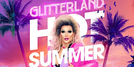 Kitty Glitter Presents GLITTERLAND : HOT SUMMER tickets