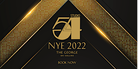 Studio 54 NYE  2021/22 @ The George on Collins primary image