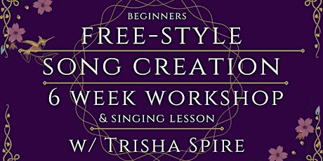 Free-Style Song Creation 6 Week Workshop for Beginners tickets