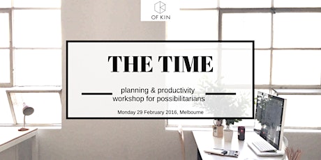 The Time: Planning and Productivity Workshop for Possibilitarians primary image