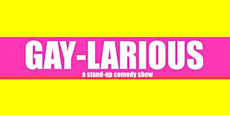 Gay-larious! The LGBT Stand-Up Comedy Show primary image