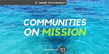 Communities on Mission Immersion tickets