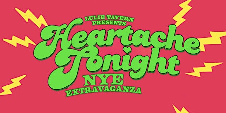 Heartache Tonight - New Year's Eve Extravaganza! primary image