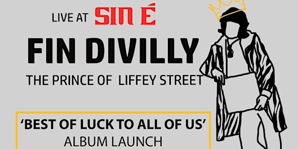 FIN DIVILLY: BEST OF LUCK TO ALL OF US ALBUM LAUNCH