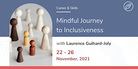 Hauptbild für Mindful Journey to Inclusiveness with Laurence Guihard-Joly