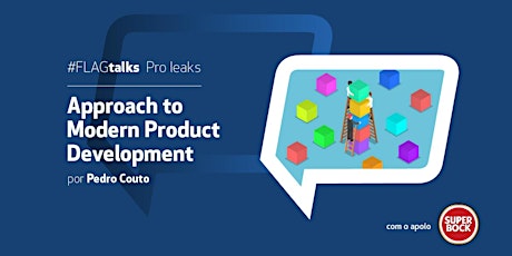 #FLAGtalks pro leaks | Ep28 – Approach to Modern Product Development