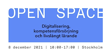 Open Space: Digitalisering, kompetensförsörjning och livslångt lärande  primärbild