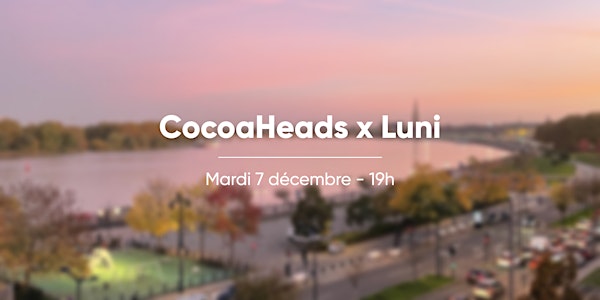 CocoaHeads Bordeaux @Luni