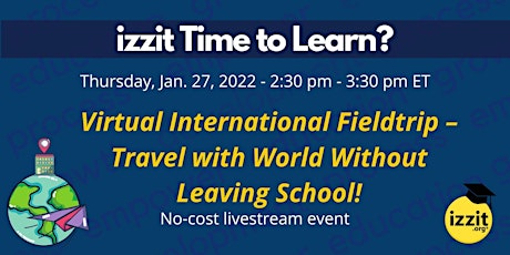Virtual International Fieldtrip – Travel the World Without Leaving School! tickets