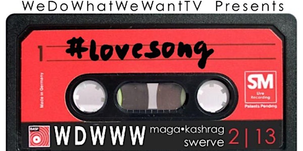 #WeDoWhatWeWantTV presents #LoveSong